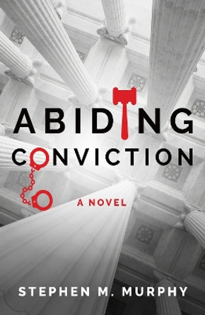 Abiding Conviction by Stephen Murphy 9781608095650