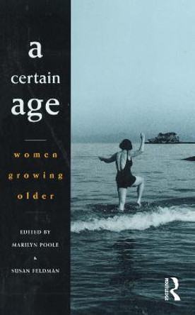 A Certain Age: Women Growing Older by Marilyn Poole