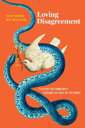 Loving Disagreement by Matt Mikalatos 9781641586153