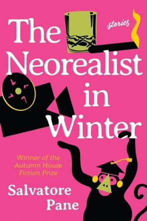 The Neorealist in Winter: Stories by Salvatore Pane 9781637680780