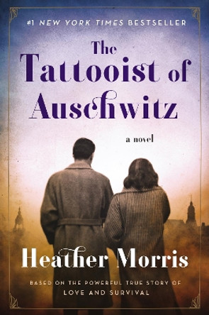 The Tattooist of Auschwitz by Heather Morris 9780062870674