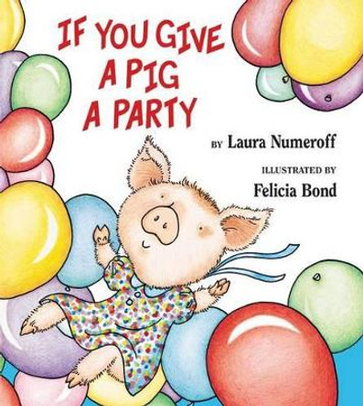 If You Give a Pig a Party by Laura Joffe Numeroff 9780060283261