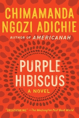 Purple Hibiscus by Chimamanda Ngozi Adichie 9781616202415
