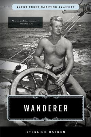 Wanderer: Lyons Press Maritime Classics by Sterling Hayden 9781493035274