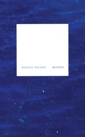 Bluets by Maggie Nelson 9781933517407
