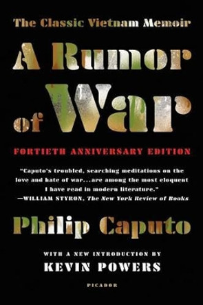 A Rumor of War: The Classic Vietnam Memoir by Philip Caputo 9781250117120