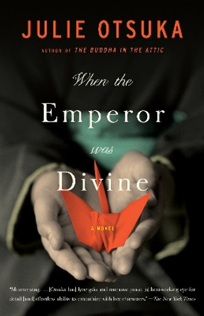 When the Emperor Was Divine by Julie Otsuka 9780385721813