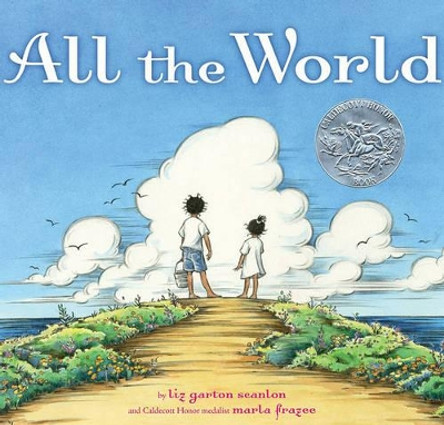 All the World by Liz Garton Scanlon 9781416985808