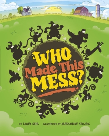 Who Made This Mess? by Aleksandar Stojsic 9781684466290 Who Made This Mess? by Aleksandar Stojsic 9781684466290