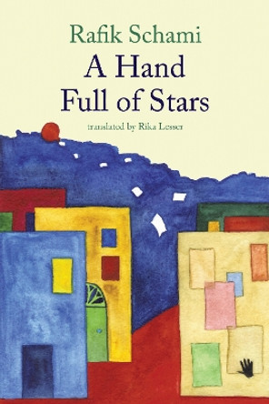 A Hand Full Of Stars by Rafik Schami 9781623717124