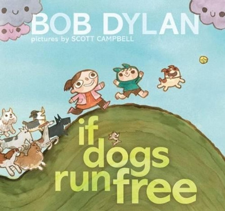 If Dogs Run Free by Dylan 9781451648799