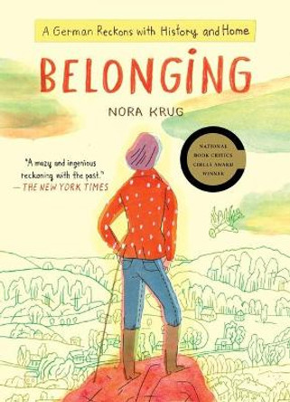 Belonging: A German Reckons with History and Home by Nora Krug 9781476796635