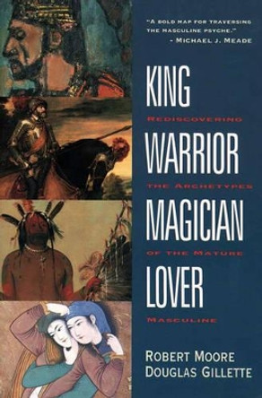 King Warrior Magician Lover by Robert Moore 9780062506061