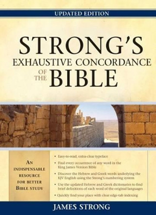 Strong's Exhaustive Concordance of the Bible by James Strong 9781598566932