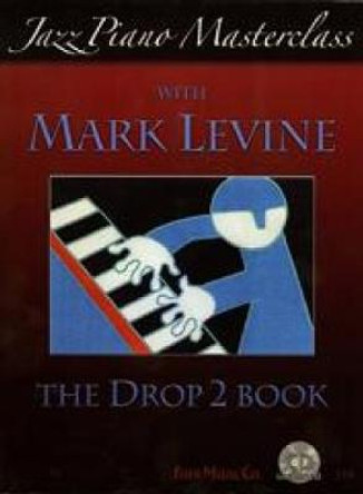 Jazz Piano Masterclass - Drop 2 Book: Bk. 2 by Mark Levine