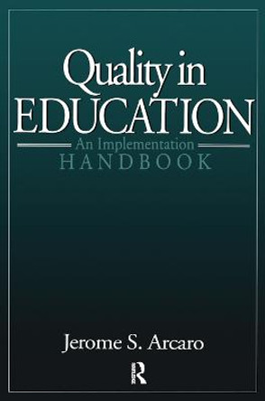 Quality in Education: An Implementation Handbook by Jerry Arcaro