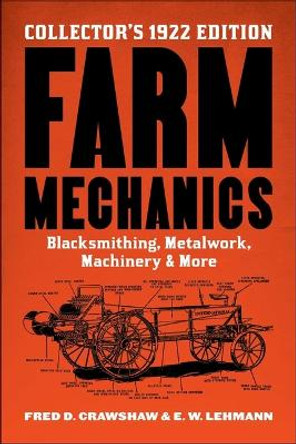 Farm Mechanics: The Collector's 1922 Edition by Fred D. Crawshaw 9781510778795