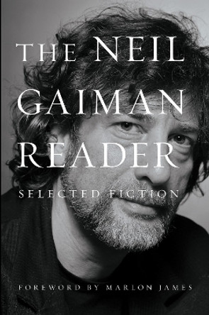 The Neil Gaiman Reader: Selected Fiction by Neil Gaiman 9780063031869