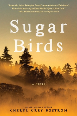 Sugar Birds by Cheryl Grey Bostrom 9781496481634