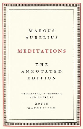 Meditations: The Annotated Edition by Marcus Aurelius 9781541673854