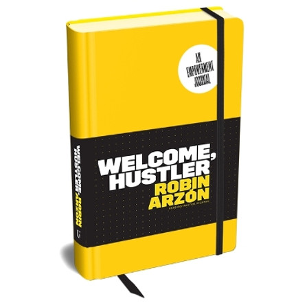 Welcome Hustler An Empowerment Journal Pub Delayed Sept 2023 by R. Arzon 9781454946342