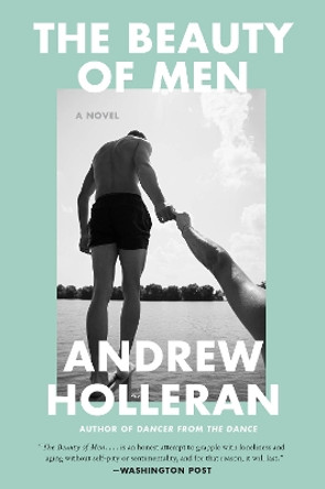 The Beauty of Men by Andrew Holleran 9780063330818