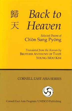 Back to Heaven: Selected Poems of Ch'on Sang Pyong by Sang Pyong Ch'on