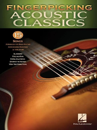 Fingerpicking Acoustic Classics: 15 Songs Arranged for Solo Guitar in Standard Notation & Tab by Hal Leonard Corp 9781495064272