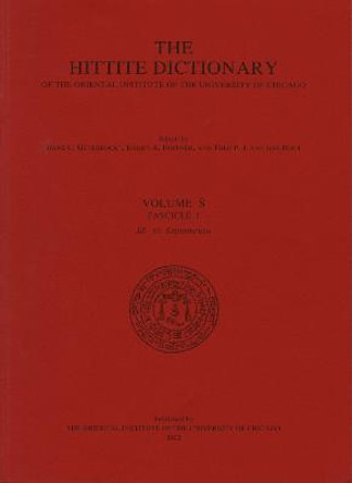 Hittite Dictionary of the Oriental Institute of the University of Chicago Volume S, fascicle 1 (sa- to saptamenzu) by H. G. Guterbock