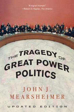 The Tragedy of Great Power Politics by John J. Mearsheimer 9780393349276