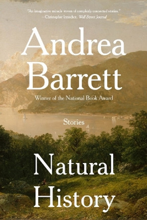 Natural History: Stories by Andrea Barrett 9781324066118