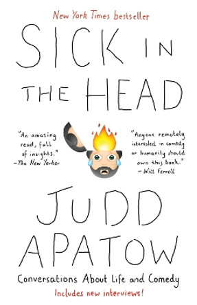 Sick in the Head: Conversations about Life and Comedy by Judd Apatow 9780812987287