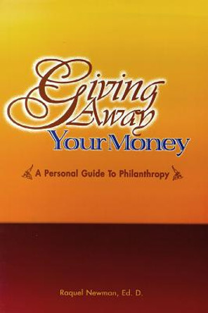 Giving Away Your Money: A Guide to Effective Philanthropy by Linda Hodges