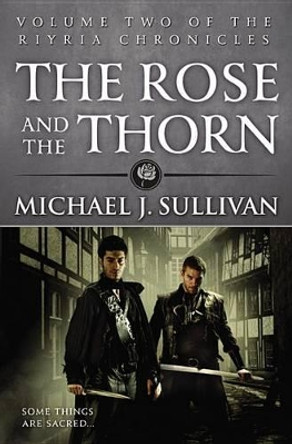 The Rose and the Thorn by Michael J Sullivan 9780316243728
