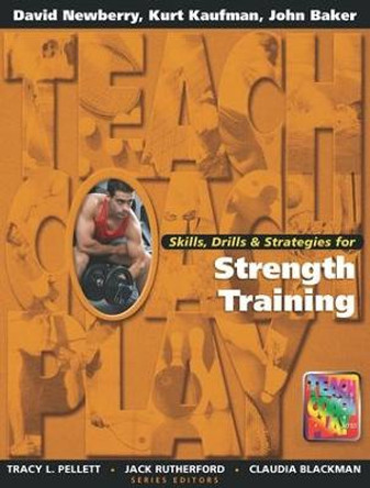 Skills, Drills & Strategies for Strength Training by David Newberry