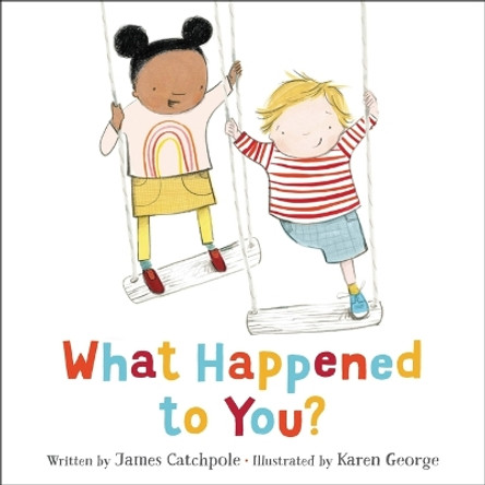 What Happened to You? by James Catchpole 9780316506472