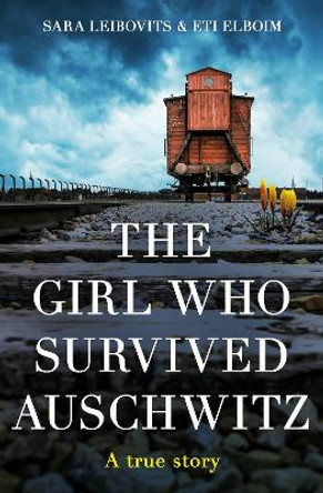 The Girl Who Survived Auschwitz by Eti Elboim 9780008600280