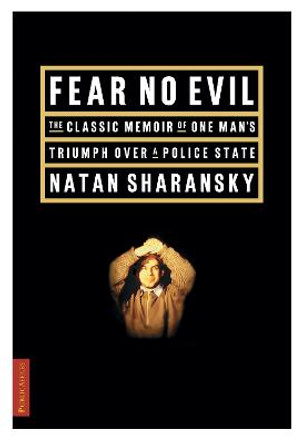 Fear No Evil by Natan Sharansky