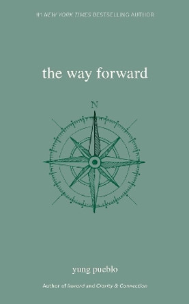 The Way Forward by Yung Pueblo 9781524874834