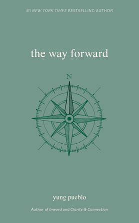 The Way Forward by Yung Pueblo 9781524874834