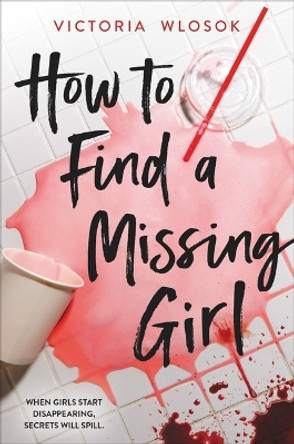 How to Find a Missing Girl by Victoria Wlosok 9780316511506