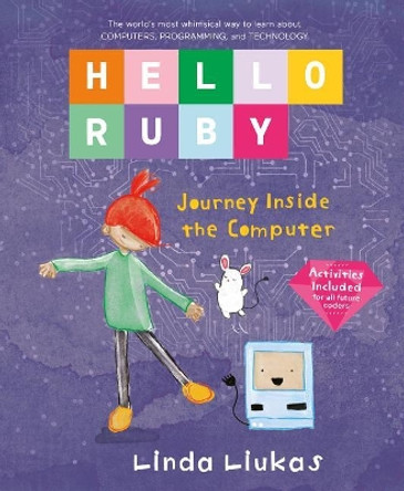 Hello Ruby: Journey Inside the Computer by Linda Liukas 9781250065322