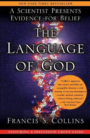 The Language Of God: A Scientist Presents Evidence For Belief by Collins 9781416542742