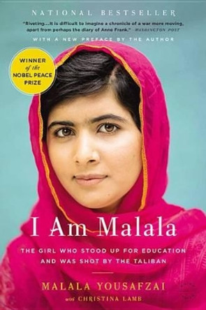 I Am Malala: The Girl Who Stood Up for Education and Was Shot by the Taliban by Malala Yousafzai 9780316322423