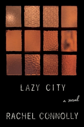 Lazy City: A Novel by Rachel Connolly 9781324094135