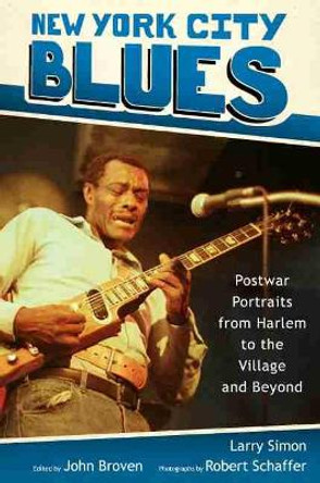 New York City Blues: Postwar Portraits from Harlem to the Village and Beyond by Larry Simon 9781496834997