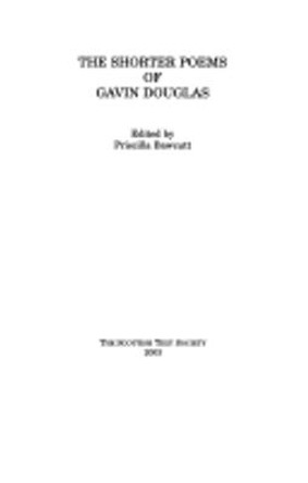 The Shorter Poems of Gavin Douglas by Priscilla Bawcutt