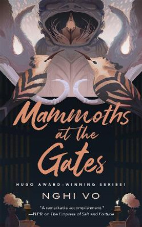 Mammoths at the Gates by Nghi Vo 9781250851437