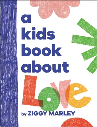 A Kids Book About Love by Ziggy Marley 9780744094626