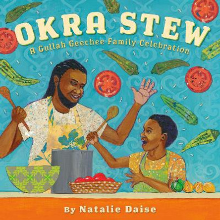 Okra Stew: A Gullah Geechee Family Celebration by Natalie Daise 9781250849663